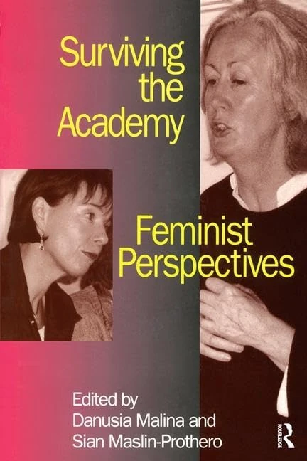 Surviving the Academy: Feminist Perspectives