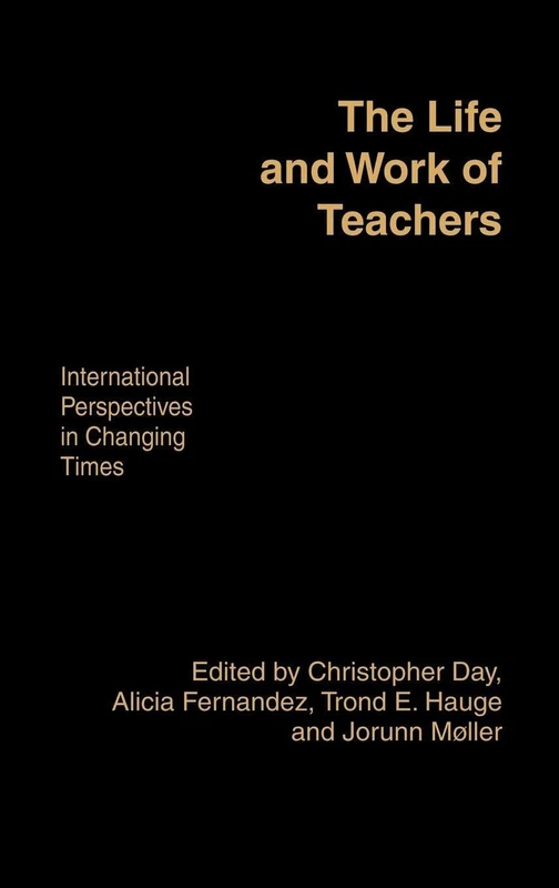 The Life and Work of Teachers: International Perspectives in Changing Times