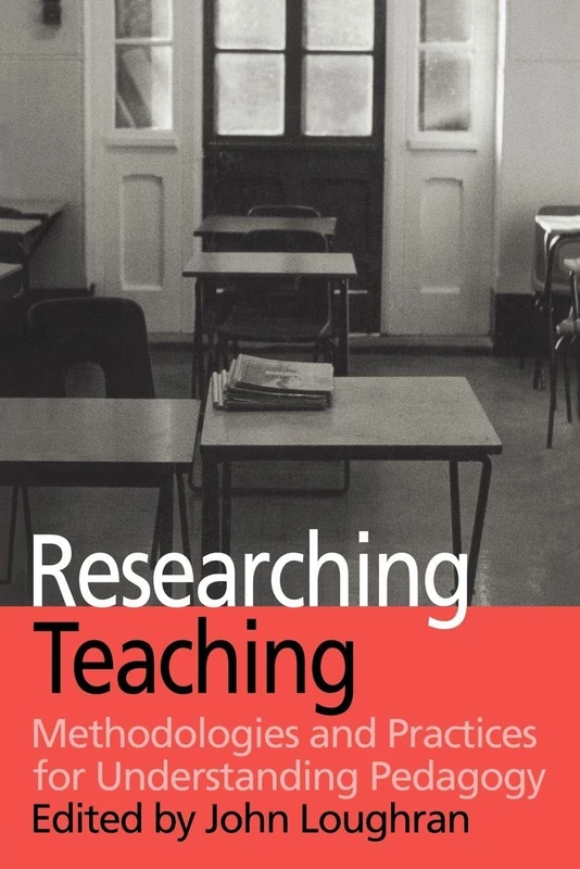 Researching Teaching: Methodologies and Practices for Understanding Pedagogy