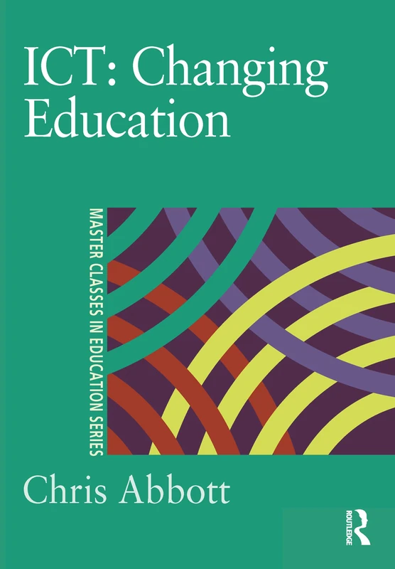 ICT: Changing Education (Master Classes in Education)