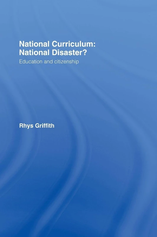 Routledge National Curriculum: National Disaster? Education Book
