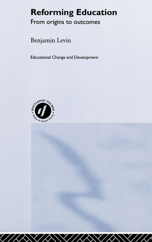 Reforming Education: From Origins to Outcomes (Education and Change Development (Hardcover)) - Image 1