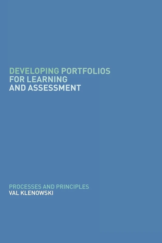 Developing Portfolios for Learning and Assessment: Processes and Principles