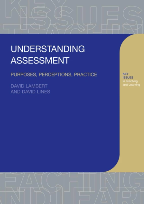 Understanding Assessment: Purposes, Perceptions, Practice (Teaching About Learning)