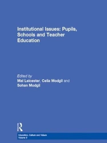 Institutional Issues: Pupils, Schools and Teacher Education: 2 (Education, Culture, and Values, 2)