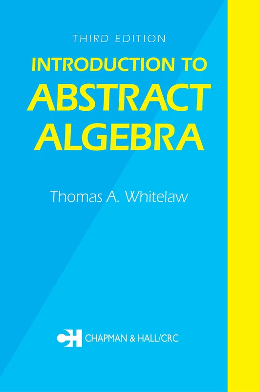 Introduction to Abstract Algebra, Third Edition: 10 (Chapman Hall/CRC Mathematics Series)