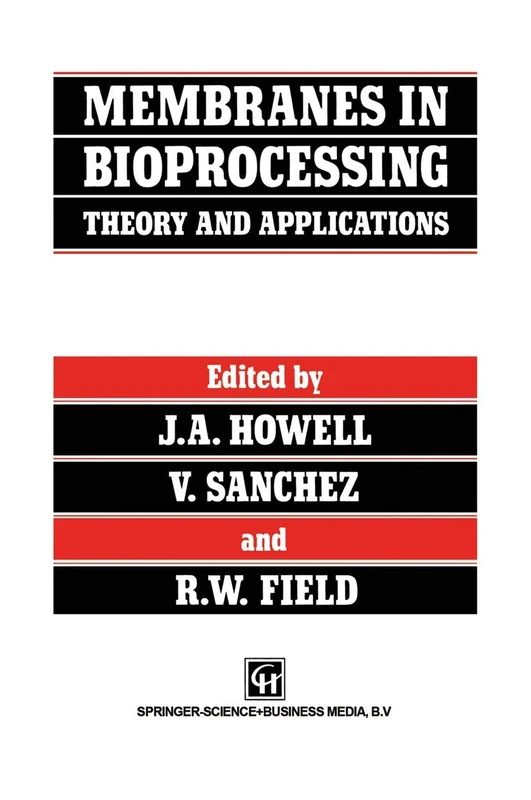Membranes in Bioprocessing: Theory and Applications (Elsevier Applied Biotechnology Series)