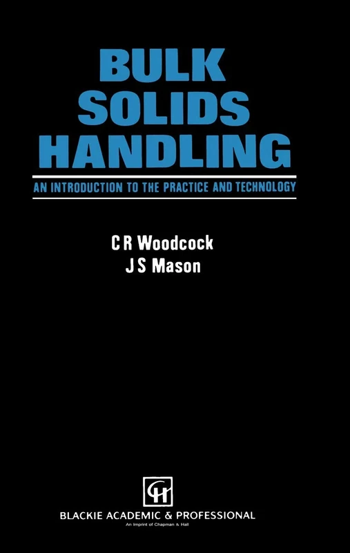 Bulk Solids Handling: An Introduction to the Practice and Technology
