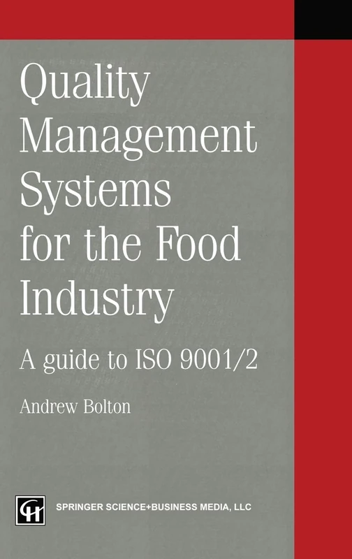 Quality Management Systems for the Food Industry: Guide to ISO 9001/2 (Chapman & Hall practical approaches to food control & food quality)