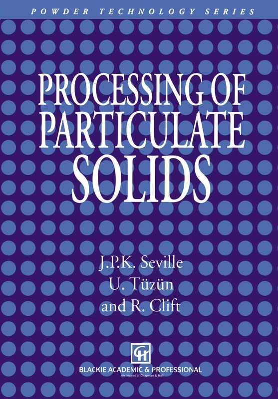 Processing of Particulate Solids: 9 (Particle Technology Series, 9)