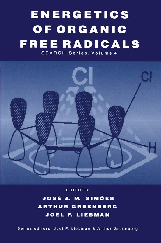 Energetics of Organic Free Radicals: 4 (Structure Energetics and Reactivity in Chemistry Series, 4)