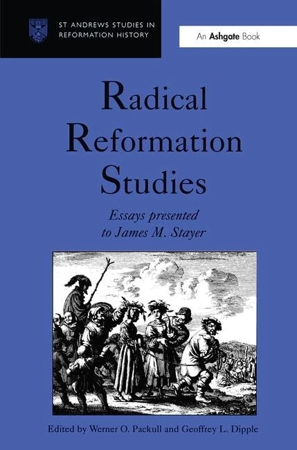 Routledge Radical Reformation Studies - James M. Stayer Essays