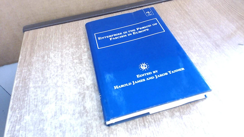 Enterprise in the Period of Fascism in Europe (Studies in Banking and Financial History)