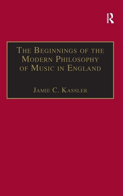 The Beginnings of the Modern Philosophy of Music in England: Francis North's A Philosophical Essay of Musick (1677) with comments of Isaac Newton, Roger North and in the Philosophical Transactions