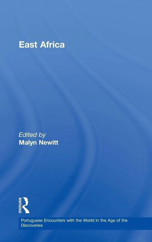East Africa (Portuguese Encounters with the World in the Age of the Discoveries)