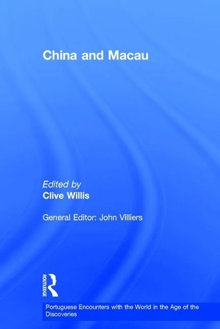Routledge - China and Macau: Portuguese Encounters with the World
