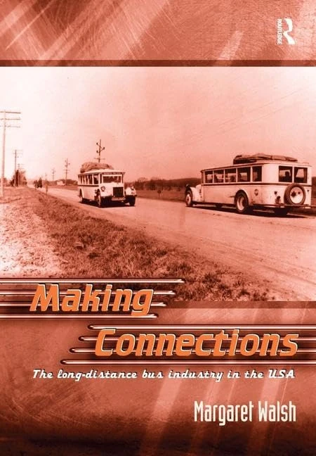 Making Connections: The Long-Distance Bus Industry in the USA (The Dynamics of Economic Space)