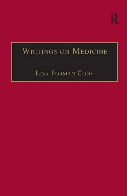 Writings on Medicine: Printed Writings 1641–1700: Series II, Part One, Volume 4 (The Early Modern Englishwoman: A Facsimile Library of Essential Works ... Writings, 1641-1700: Series II, Part One)