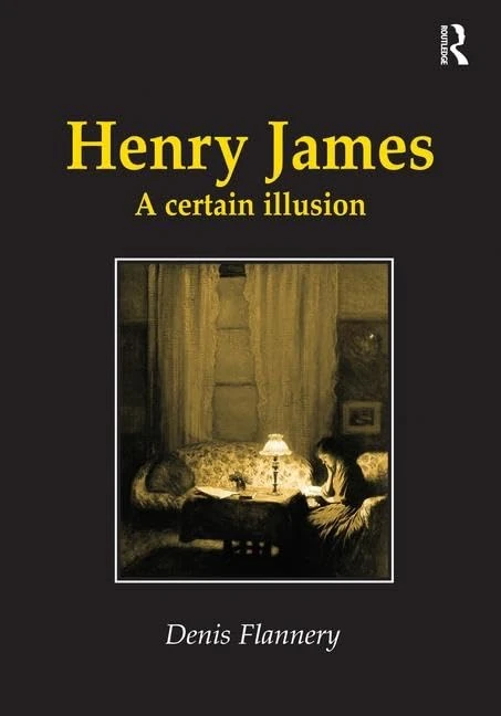 Routledge Henry James: A Certain Illusion (Early Modern Englishwoman)