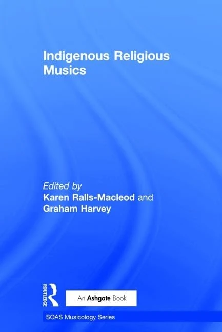 Indigenous Religious Musics (SOAS Studies in Music)