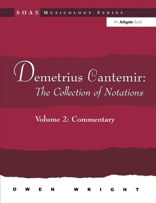 Demetrius Cantemir: The Collection of Notations: Volume 2: Commentary (SOAS Studies in Music)