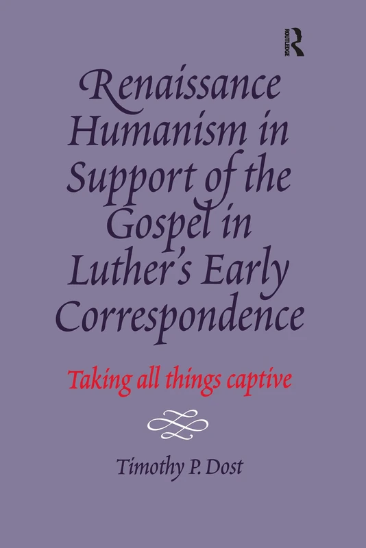 Routledge - Renaissance Humanism in Luther's Early Correspondence