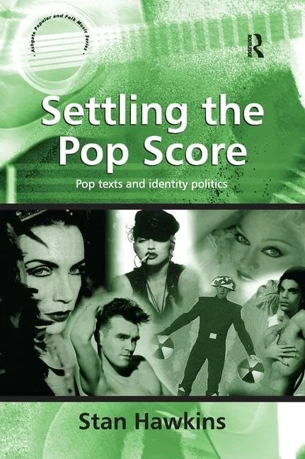 Settling the Pop Score: Pop Texts and Identity Politics (Ashgate Popular and Folk Music Series)