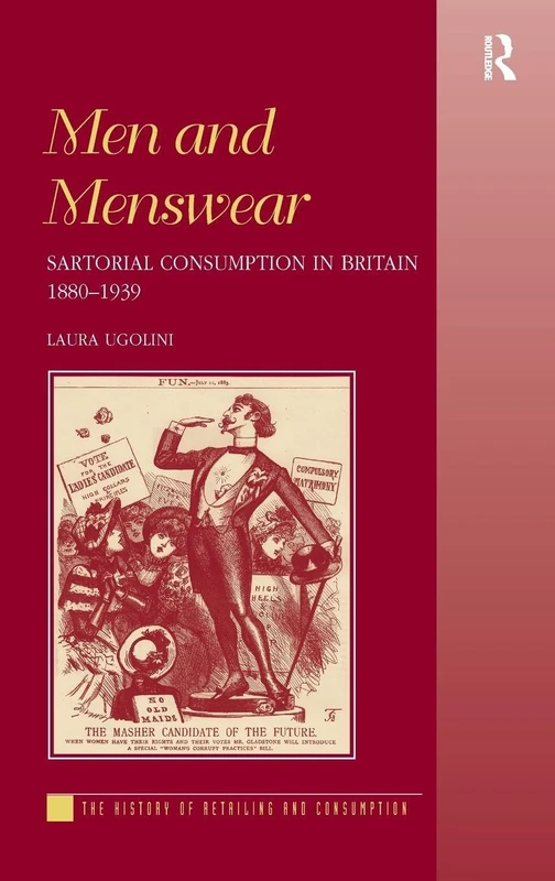 Routledge Men and Menswear: Sartorial Consumption in Britain