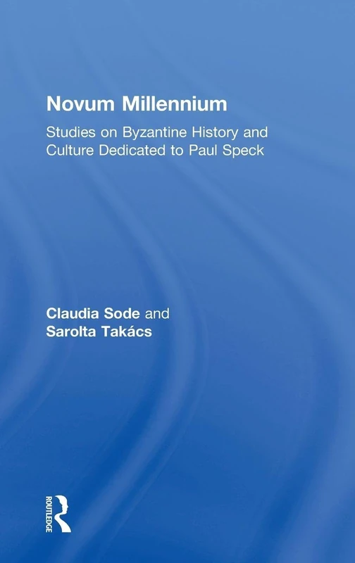 Novum Millennium: Studies on Byzantine History and Culture Dedicated to Paul Speck