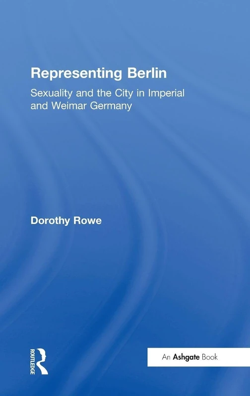 Routledge - Representing Berlin: Sexuality and the City - Image 1