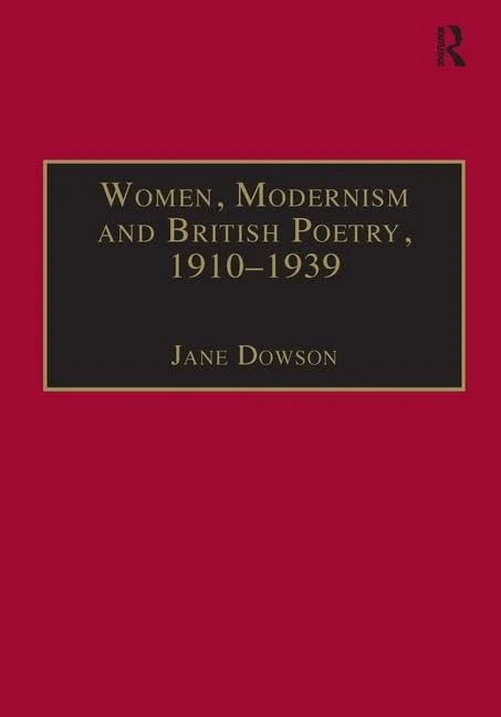 Women, Modernism and British Poetry, 1910–1939: Resisting Femininity