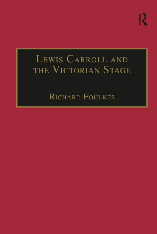 Routledge - Lewis Carroll and the Victorian Stage Book