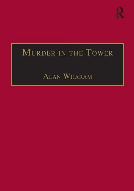 Murder in the Tower: and Other Tales from the State Trials - Image 1