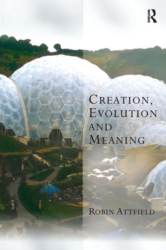 Creation, Evolution and Meaning (Transcending Boundaries in Philosophy and Theology)