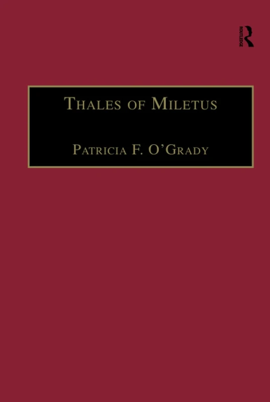 Thales of Miletus: The Beginnings of Western Science and Philosophy (Western Philosophy Series)