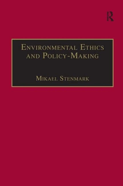 Routledge Environmental Ethics and Policy-Making Book