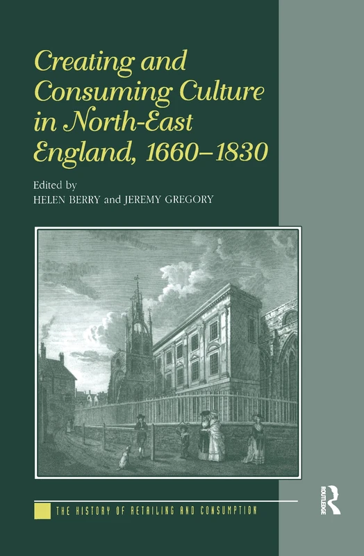 Routledge - Creating and Consuming Culture in North-East England