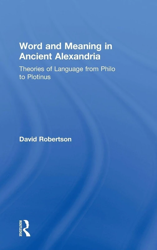 Routledge - Word and Meaning in Ancient Alexandria Book