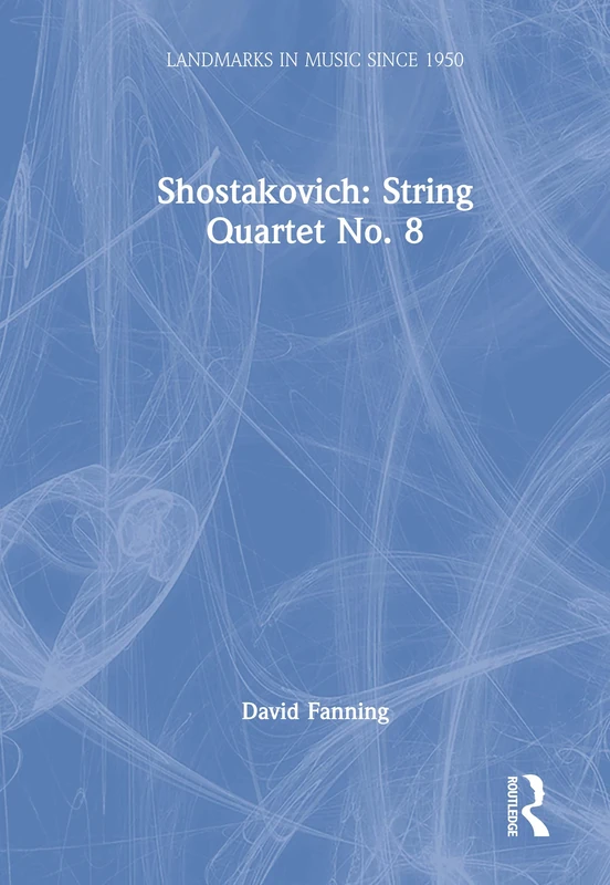 Shostakovich: String Quartet No. 8 (Landmarks in Music Since 1950)