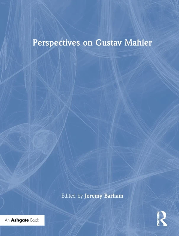 Perspectives on Gustav Mahler: Alfred Mathis-Rosenzweig