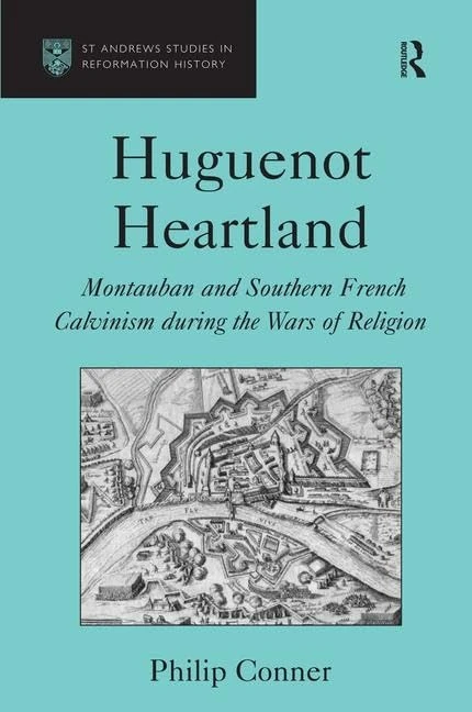 Routledge Huguenot Heartland - French Calvinism History Book