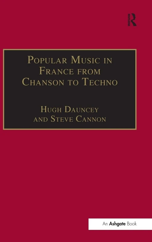 Routledge Popular Music in France - Chanson to Techno Book