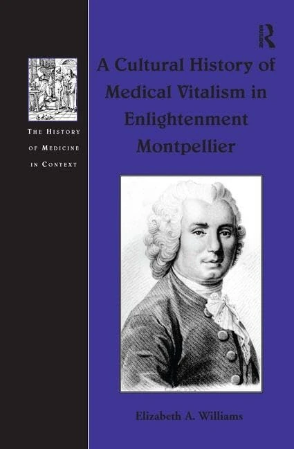 Routledge - A Cultural History of Medical Vitalism in Montpellier
