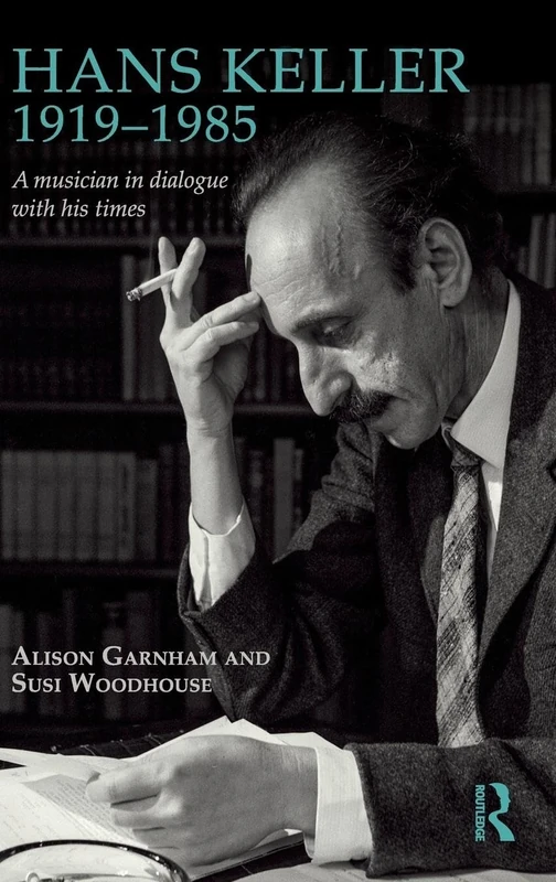 Hans Keller 1919 - 1985: A musician in dialogue with his times