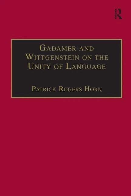 Routledge Gadamer and Wittgenstein on the Unity of Language