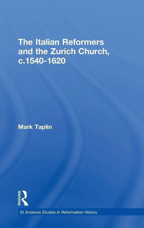 Routledge - The Italian Reformers and the Zurich Church Book