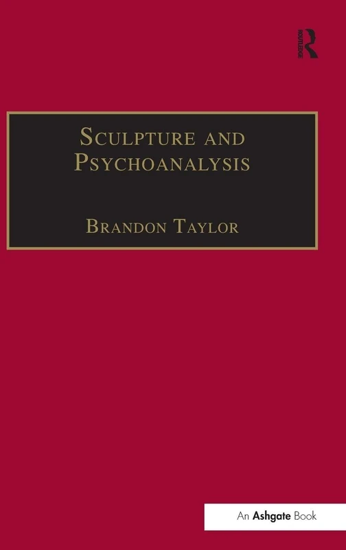 Routledge Sculpture and Psychoanalysis - New Studies in Sculpture