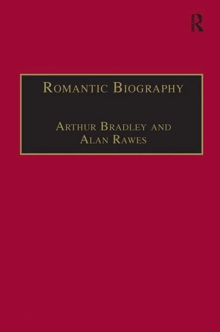 Romantic Biography (The Nineteenth Century Series)