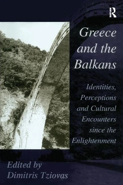 Routledge - Greece and the Balkans: Identities and Perceptions