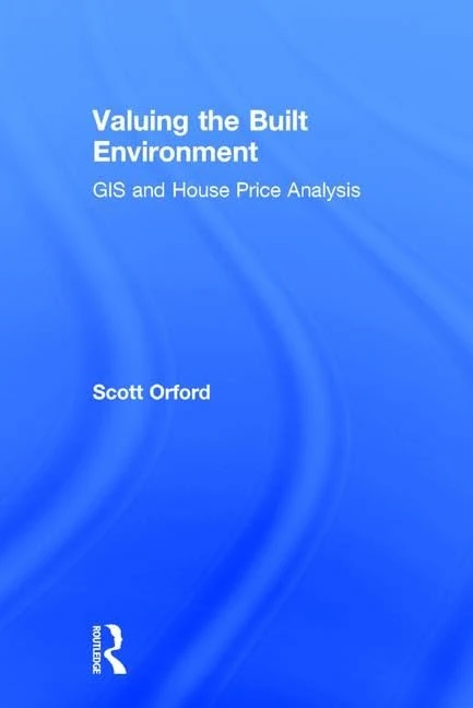 Valuing the Built Environment: GIS and House Price Analysis